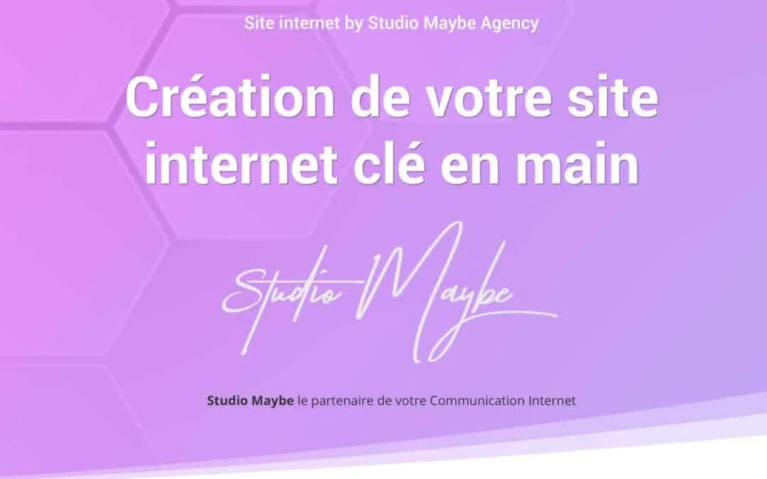 AVOIR UN SITE INTERNET, C’EST INDISPENSABLE !